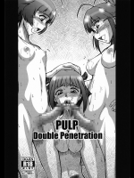 (C89) [prettydolls (あらきひろあき)] PULP Double Penetration (アイドルマスター)